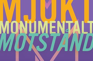 Mjukt Monumentalt Motstånd - Alva Skog, Bim Eriksson och Lojen Art