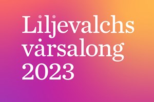 LILJEVALCHS VÅRSALONG 2023