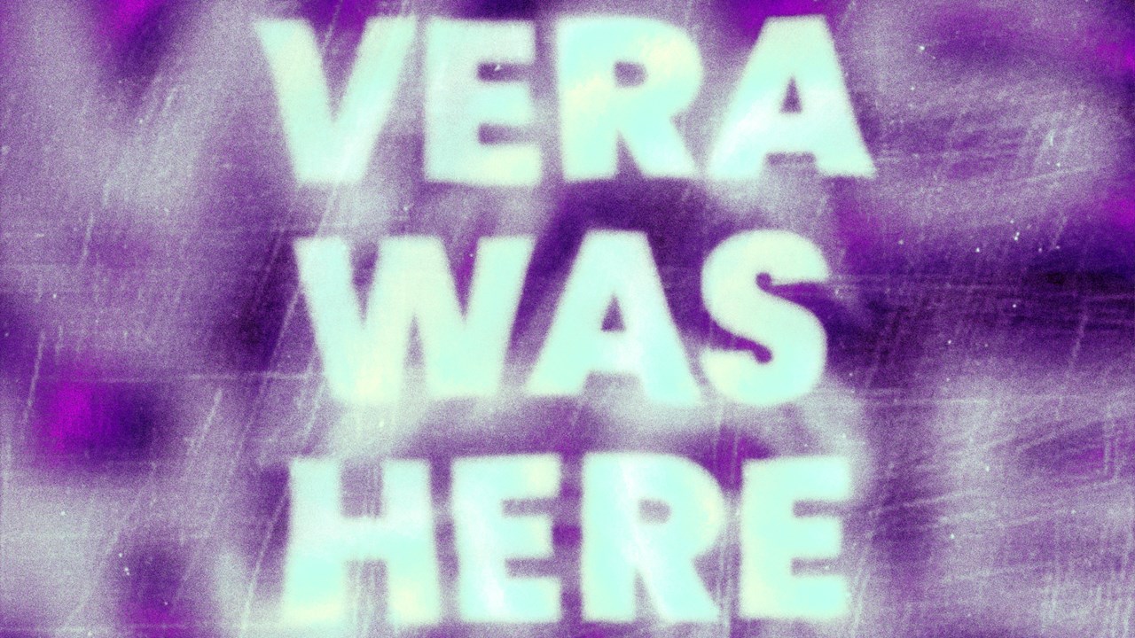 Vera Was Here