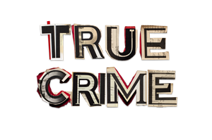 TRUE CRIME